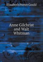 Anne Gilchrist and Walt Whitman 0548894256 Book Cover