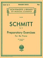 Preparatory Exercises, Op. 16: Schmitt - Preparatory Exercises, Op. 16 Schirmer Library of Class 0739008536 Book Cover