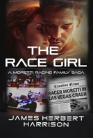 A Race Girl: A Moretti Racing Family Saga (The Moretti Racing Family Saga) B0CPFTMPQZ Book Cover