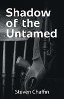 Shadow of the Untamed 1532077971 Book Cover