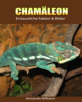 Chamleon: Erstaunliche Fakten & Bilder 169462711X Book Cover