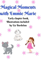 Magical Moments with Emmie Marie 1678181218 Book Cover