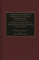 Alternative Dispute Resolution in the Workplace: Concepts and Techniques for Human Resource Executives and Their Counsel 1567200559 Book Cover