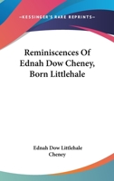 Reminiscences of Ednah Dow Cheney (Born Littlehale) 1163279137 Book Cover