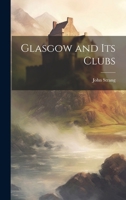 Glasgow and its Clubs 1021454435 Book Cover