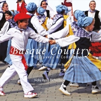 Basque Country, Discovery  Connection: Sights, Sounds, And Tastes of the Basque Country 0997590300 Book Cover