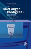 Der Augen Blodigkeit: Sinnestauschungen, Trugwahrnehmung Und Visuelle Epistemologie Im 18. Jahrhundert 3825364763 Book Cover