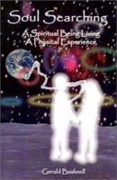 Soul Searching: A Spiritual Being Living A Physical Experience 0759673888 Book Cover