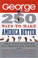 250 Ways to Make America Better 0375750126 Book Cover