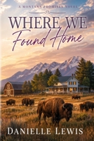 Where We Found Home (Montana Promises) B0GY85SG7W Book Cover