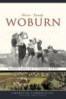 Woburn:: Hidden Tales of a Tannery Town 1596295147 Book Cover