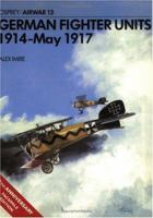 German Fighter Units 1914-May 1917 (Osprey Airwar 13) 0850452902 Book Cover