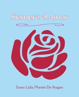 Siempre el Amor (Spanish Edition) 160880755X Book Cover