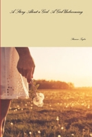 A Story About a Girl: A Girl Unbecoming 1365939391 Book Cover