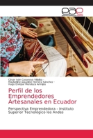 Perfil de los Emprendedores Artesanales en Ecuador: Perspectiva Emprendedora - Instituto Superior Tecnológico los Andes 620303570X Book Cover