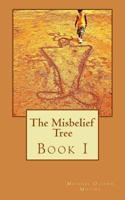 The Misbelief Tree, Book 1: Mass Transit Muse 1533606196 Book Cover