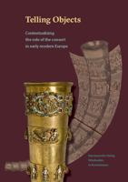 Telling Objects: Contextualizing the Role of the Consort in Early Modern Europe 3447109351 Book Cover