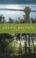 Every Pilgrim's Guide to Celtic Britain and Ireland 1853114537 Book Cover