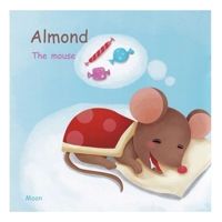 Almond The Mouse: Tale Stories for Kids (Bedtime Tale for Kids) 1698075057 Book Cover