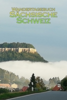 Wandertagebuch S�chsische Schweiz: Meine sch�nsten Wandertouren 1695311841 Book Cover