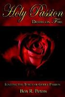 Holy Passion ~ Desire on Fire: Igniting the Torch of Godly Passion 097898840X Book Cover