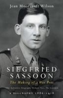 Siegfried Sassoon: the Making of a Poet: A Biography 0415973848 Book Cover