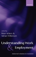 Understanding Work and Employment: Industrial Relations in Transition 0199259038 Book Cover