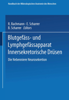 Blutgefass- Und Lymphgefassapparat Innersekretorische Drusen: Die Nebenniere Neurosekretion 3662420686 Book Cover