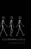 Dead Christians Walking 1617398128 Book Cover