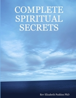 Complete Spiritual Secrets 1409291790 Book Cover