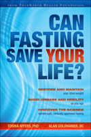 Can Fasting Save Your Life? 1570674191 Book Cover