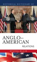 Historical Dictionary of Anglo-American Relations (Volume 10) 081085564X Book Cover