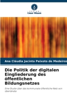 Die Politik der digitalen Eingliederung des öffentlichen Bildungsnetzes 6205999722 Book Cover