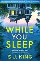 While You Sleep: A Heart-Wrenching Psychological Thriller That Will Keep You Up All Night 1837004714 Book Cover