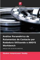 Análise Paramétrica de Rolamentos de Contacto por Rodadura Utilizando o ANSYS Workbench (Portuguese Edition) 6630451104 Book Cover