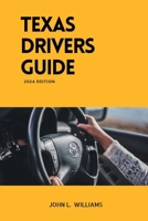 Texas Drivers Guide: A Study Manual on Getting Your Drivers License B0CTKCKYGF Book Cover