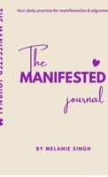 Manifest It: A Daily Manifestation Notebook to Align, Affirm, and Attract B0FDCJJTBH Book Cover