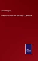 The Artist's Guide and Mechanic's Own Book 1246404486 Book Cover