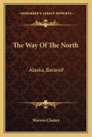 The Way of the North: Alaska, Baranof 0548475040 Book Cover