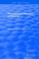 The Coccidian Parasites Of Rodents 0849348986 Book Cover