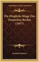 Die Dingliche Klage Des Deutschen Rechts (1857) 1270814850 Book Cover