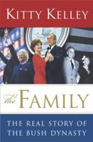 The Family: The Real Story of the Bush Dynasty 0385503245 Book Cover