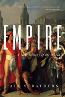 Empire: A New History of the World: The Rise and Fall of the Greatest Civilizations 1643137689 Book Cover