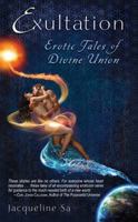 Exultation: Erotic Tales of Divine Union 0984032401 Book Cover