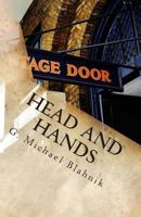 Head and Hands: A Play in 29 Scenes 1460992806 Book Cover