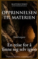 OPPRINNELSEN TIL MATERIEN: En reise for å finne seg selv igjen (Norwegian Edition) B0G64K2WGC Book Cover