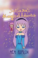 Satiana's Magical Adventure 1641140259 Book Cover