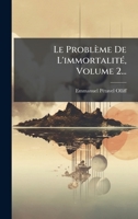 Le Problème De L'immortalitÃ(c), Volume 2... 1024642976 Book Cover