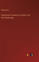 Altdeutsches Lesebuch mit Sprach- und Sach-Erklärungen 3368409751 Book Cover