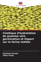 Cinétique d'hydratation du gramme vert, germination et impact sur la farine maltée (French Edition) 6208642191 Book Cover